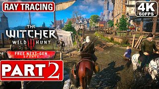 THE WITCHER 3 Next Gen Upgrade Gameplay Walkthrough Part 2 FULL GAME 4K 60FPS PC  No Commentary [upl. by Vincentia]