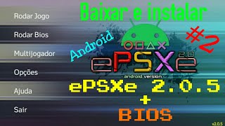 Tutorial  Como baixar e instalar o ePSXe 205 for Android  BIOS 2 [upl. by Alolomo478]