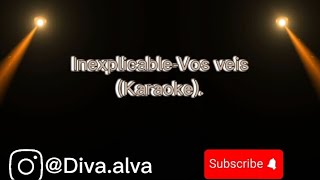 InexplicableVos veisKaraoke karaoke musicavenezolana venezuela [upl. by Krik188]