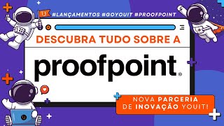 PROTEGENDO PESSOAS amp DEFENDENDO DADOS COM A PROOFPOINT proofpoint youit novaparceria [upl. by Ziladnerb509]