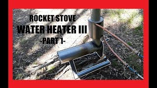 Rocket Stove Water Heater III Build PT1 [upl. by Owena477]