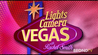 quotLights Camera Vegasquot with Rachel Smith Episode 17 [upl. by Aniras]