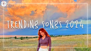 Trending songs 2024 🍊Top songs 2024  Music 2024 new songs [upl. by Dias]