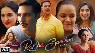 Raksha Bandhan Full HD Movie in Hindi  Akshay Kumar  Bhumi Pednekar  Sadia Khateeb  OTT Review [upl. by Eillom]