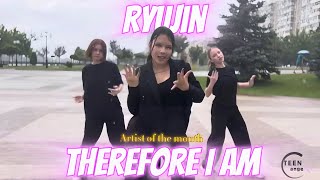 KPOP IN PUBLICArtist Of The Month ‘Therefore I Am’ by ITZY RYUJIN  Cover dance [upl. by Onailimixam]