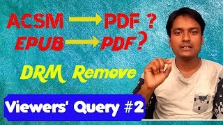 Viewers Query 2 How to Convert ACSM File to PDF Ffile and Remove DRM [upl. by Ahtoelc779]