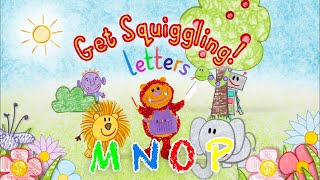 M N O amp P  Learn The Alphabet  Get Squiggling Letters [upl. by Most902]