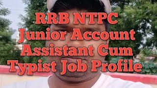 RRB NTPC Junior Account Assistant Cum Typist Job Profile [upl. by Coonan]