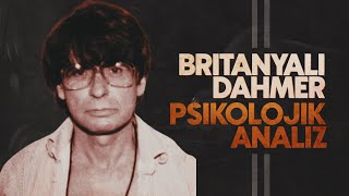 DENNİS NİLSEN  Britanyalı Dahmer  Psikolojik ve Kişilik Analizi [upl. by Lamphere]