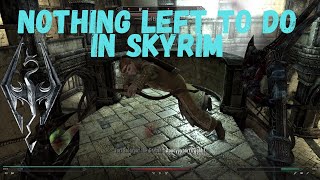 💀Elder Scrolls V Skyrim💀When Theres Nothing Left To Do In Skyrim [upl. by Enirehtac]