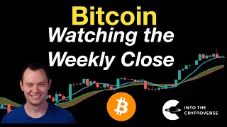 Bitcoin Watching the Weekly Close [upl. by Trebmer464]