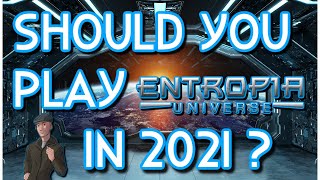 Is Playing Entropia Universe in 2021 Worth it [upl. by Ykcir675]