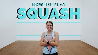 HOW TO PLAY SQUASH  A Beginners Guide [upl. by Einnor]