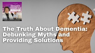 The Truth About Dementia Debunking Myths and Providing Solutions [upl. by Gonroff]