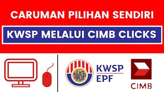 Cara Membuat Caruman Pilihan Sendiri  Sukarela KWSP Melalui CIMB Clicks  iSaraan iSuri [upl. by Shaw]