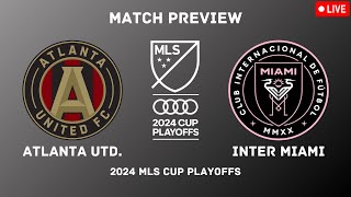 🔴 Atlanta United Vs Inter Miami  2024 MLS Cup Playoffs Match Preview amp Predictions [upl. by Bergstrom571]