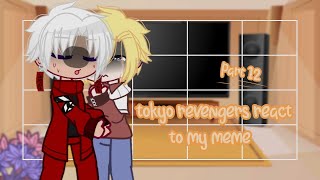 Tokyo Revengers react to my meme  alltake  AU  Part 12end  Bakasan11 [upl. by Latty]