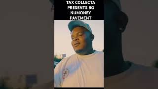 Tax Collecta Presents BG NU MONEY PAVEMENT AVAILABLE ON ALL PLATFORMS [upl. by Canning4]