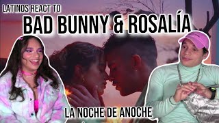 Latinos reaccionan a BAD BUNNY x ROSALÍA  LA NOCHE DE ANOCHE Video Oficial REACTION [upl. by Lapides]