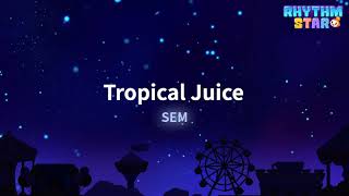 RhythmStar SEM quotTropical Juicequot [upl. by Boony258]