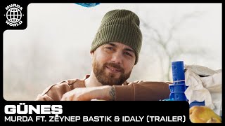 Murda  Güneș ft Zeynep Bastık amp Idaly prod Spanker Official Trailer [upl. by Baptist432]