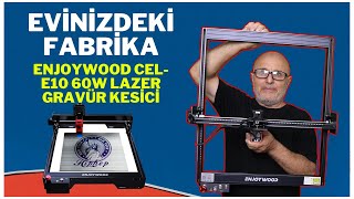 Bu Makine İle Evde Para Kazanabilirsiniz  ENJOYWOOD CEL E10 Pro Lazer Kesici  işbirliği [upl. by Onej]