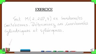 EXERCICE PASSAGE COORDONNEES CARTESIENNES DUN POINT AUX COORDONNEES CYLINDRIQUES ET SPHERIQUES [upl. by Dranyl75]