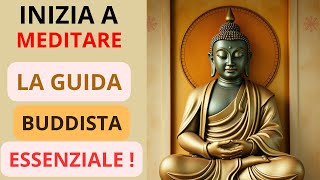 Come Iniziare a Meditare Guida Pratica per Principianti Buddisti [upl. by Annoek611]