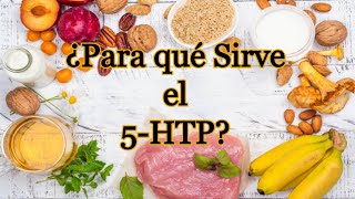 ¿Para qué Sirve el 5 HTP [upl. by Lhamaj644]