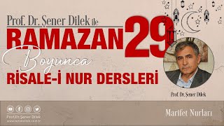 ProfDrŞener Dilek  Risalei Nur Sohbetleri  RAMAZANI ŞERİF  29  08042024 [upl. by Adnilreh]