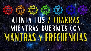 Activación 7 Chakras con Mantras y Frecuencias Sanación Profunda y Alineación Energética en tu Cama [upl. by Henghold]