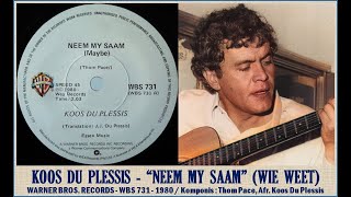 Neem My Saam Wie Weet  Koos Du Plessis [upl. by Onej81]