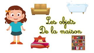 Apprendre les objets de la maison  Lets Learn [upl. by Ashlan93]