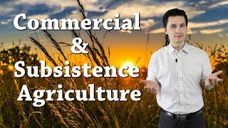 Subsistence and Commercial Agriculture [upl. by Mafala6]