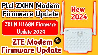 Ptcl ZTE Modem Firmware Update 2024  ZXHN H168N Firmware Update  ZTE Ptcl Firmware Download 2024 [upl. by Busby]