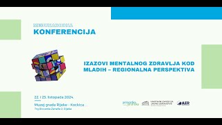 KONFERENCIJA  Izazovi mentalnog zdravlja kod mladih  Regionalna perspektiva  22102024 [upl. by Radu]