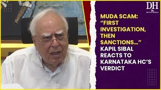 Muda Scam News “First investigation then sanctions…” Kapil Sibal reacts to Karnataka HC’s verdict [upl. by Tirma]