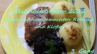 Weihnachtsmenü 2012  3 Gang  Gans mit Rotkohl und Klößen Winterzeit mit Djini [upl. by Tengdin]