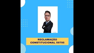 Reclamação Constitucional 59795 [upl. by Maier]