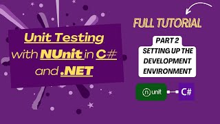 Master Unit Testing in C amp NET with NUnit  Setting up the Development Environment Part 2 [upl. by Nonnaihr]