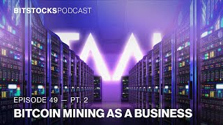 Bitcoin Mining as a Business  Stefan Matthews  Bitstocks Podcast Ep 49 Pt2 [upl. by Adiaj]