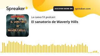 El sanatorio de Waverly Hills hecho con Spreaker [upl. by Nepsa]