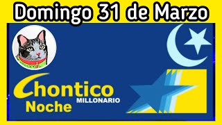 Resultado EL CHONTICO NOCHE Domingo 31 de Marzo de 2024 [upl. by Eelyk499]