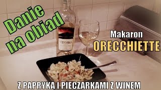 Orecchiette  makaron z pieczarkami i papryką na winie [upl. by Ocko]