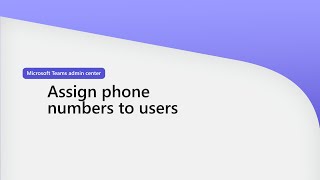 Assign phone numbers to users in Teams Admin Center [upl. by Ahterahs]