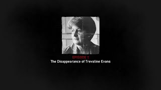 Unsettling True Crime Podcast Episode 1  The Disappearance of Trevaline Evans [upl. by Hayidan]