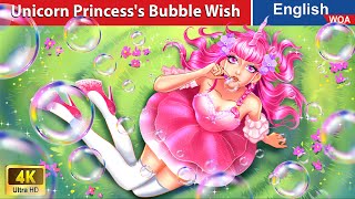 Unicorn Princesss Bubble Wish 🙏 Princess Cartoons🌛 Fairy Tales in English WOAFairyTalesEnglish [upl. by Nisaj130]