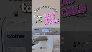 How to Select your Stitch  Computerized Sewing Machine Brother SQ9285 XR955🧵 sewingmachinebasics [upl. by Lesli123]