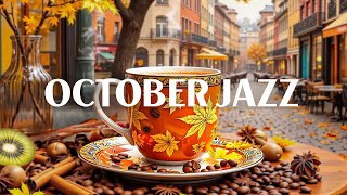 October Jazz amp Instrumental Bossa Nova Piano  Morning Jazz Music for Positive Mood All Day [upl. by As]