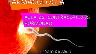 Curso de Farmacologia Aula 26  Contraceptivos hormonais  Estrogenios [upl. by Aivon]